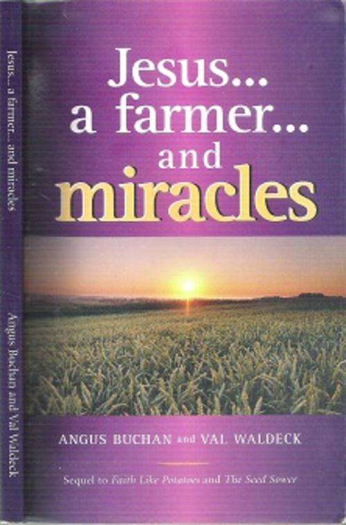Jesus... A Farmer... And Miracles - By Angus Buchan & Val Waldeck **SIGNED**