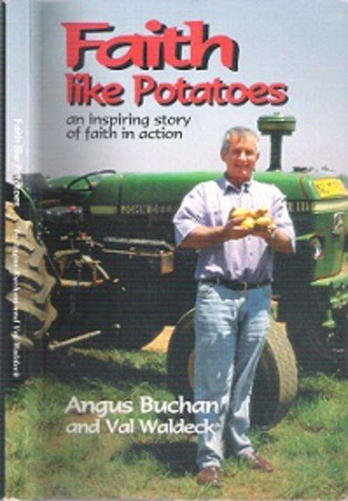 Faith Like Potatoes - By Angus Buchan & Val Waldeck **SIGNED COPY**