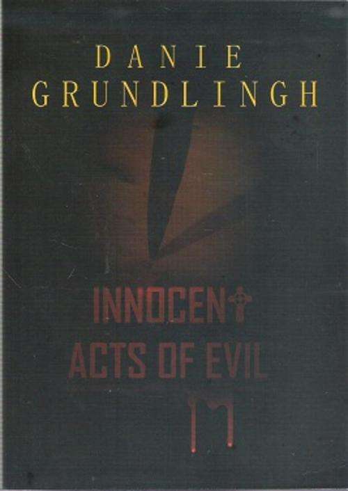 Innocent Acts Of Evil - By Danie Grundlingh