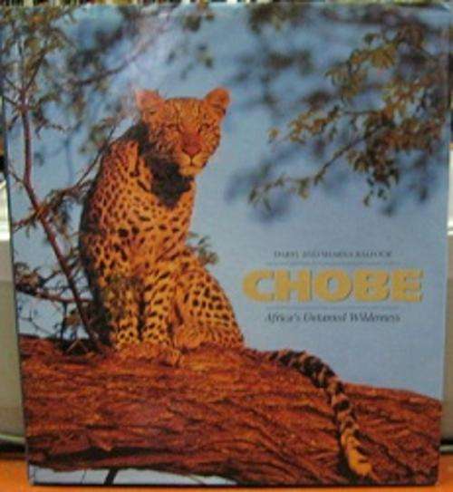 Chobe: Africa's Untamed Wilderness - By Daryl & Sharna Balfour