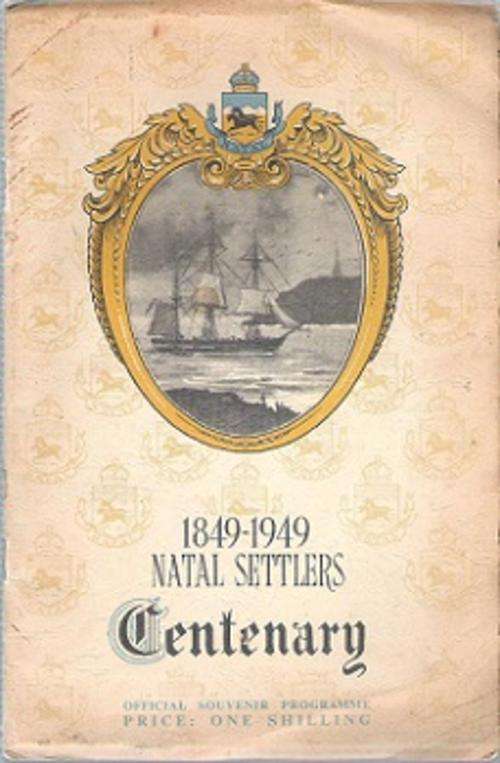 1849-1949 Natal Settlers Centenary: Official Souvenir Programme - Issued By The Centenary Committee