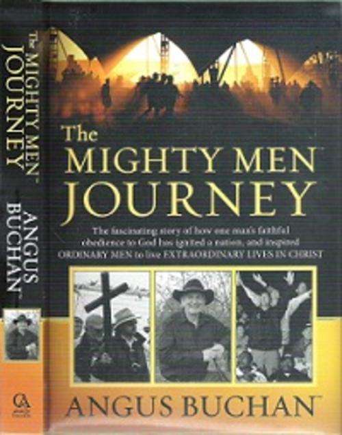 The Mighty Men Journey - By Angus Buchan
