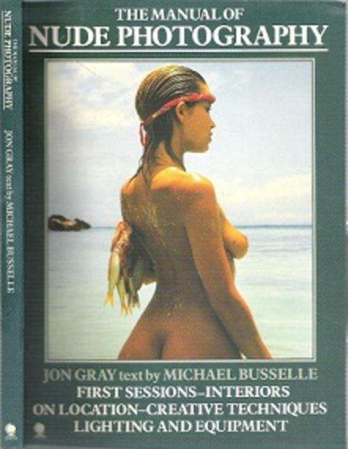 The Manual Of Nude Photography - Text By Michael Busselle