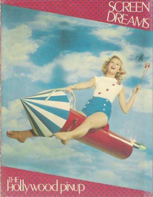 Screen Dreams - The Hollywood Pinup - Text By Tony Crawley