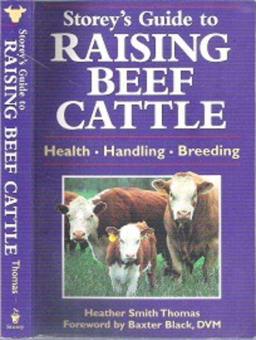 Storey's Guide To Raising Beef Cattle - By Heather Smith Thomas