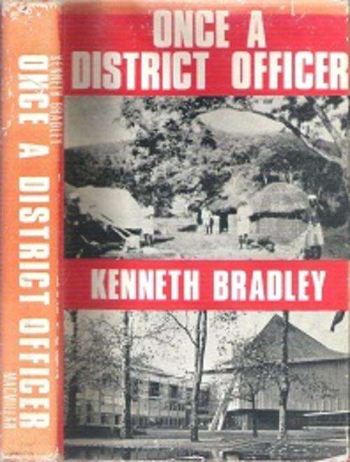 Once A District Officer - By Kenneth Bradley