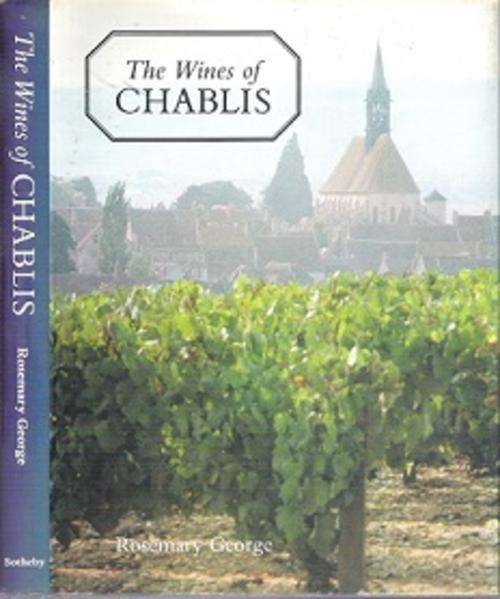 The Wines Of Chablis - By Rosemary George