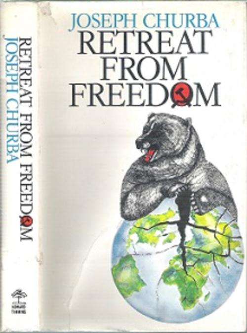 Retreat From Freedom - By Joseph Churba