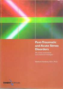 Post-Traumatic & Acute Stress Disorders - By Matthew Friedman