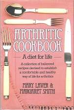 Arthritic Cookbook, A Diet for Life by Mary Laver & Margaret Smith
