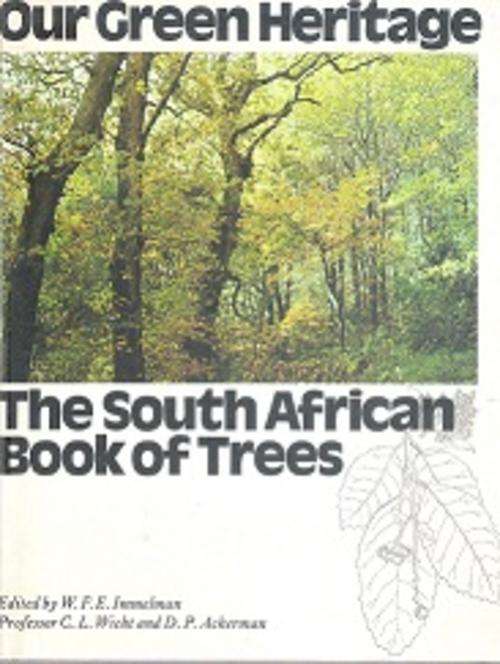 Our Green Heritage, The south african Book of Trees edited by W Immelman
