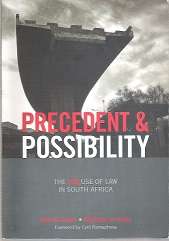Precedents and Possibility, The (AB)Use of Law in South Africa by Dennis Davis and michelle le Roux
