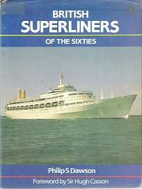 British Superliners of the Sixties by Philip S Dawson