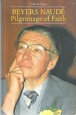 Beyers Naude, Pilgrimage of Faith by Colleen Ryan