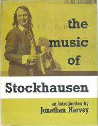 The Music of Stockhausen, an introduction by Jonathan Harvey