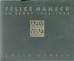 Felice Hansch in Sport 1922-1934 by Colin Martin limited edition nbr 57/500