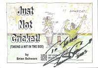 Just Not Cricket by Brian Schwarz **SIGNED by FANNIE DEVILLIERS on front cover**