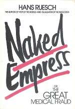 Naked Empress or the Great Medical Fraud by Hans Ruesch