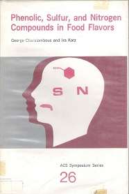 phenolic, Sulfur, and Nitrogen Compounds in Food Flavours by George Charalambous & Ira Katz