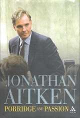 Porridge and Passion by Jonathan Aitken **SIGNED COPY**