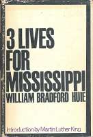 3 Lives for Mississippi by William Bradford Huie