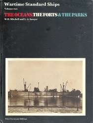 Wartime Standard Ships Vol 2 The Oceans, The Forts and the Parks by W Mitchell and L Sawyer