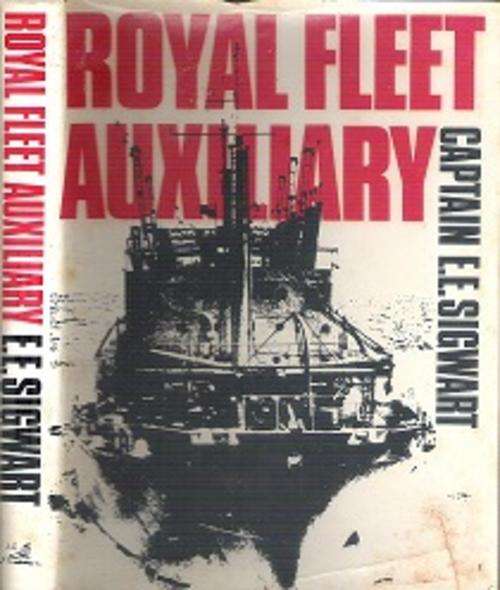 Royal Fleet Auxillary by Captain E E Sigwart