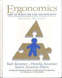 Ergonomics, How to Design for ease and efficiency, second edition,  by Karl Kroemer
