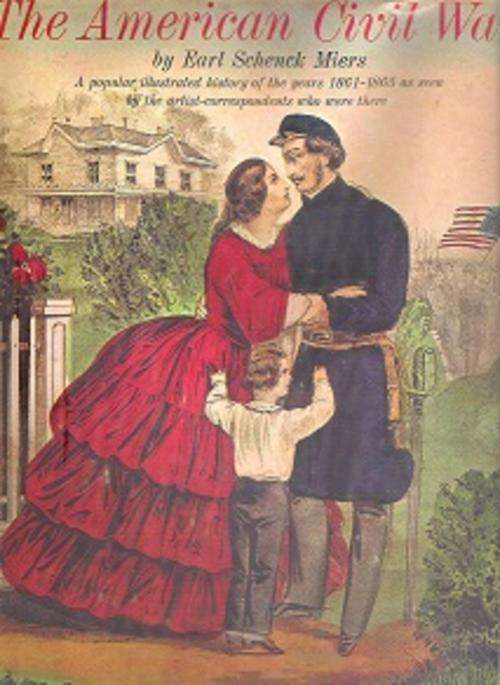 The American Civil War by Earl Schenk Miers