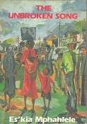 The Unbroken Song by Es'kia Mphahlele