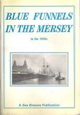 Blue Funnels in the Mersey in the 1920`s by C H Milsom
