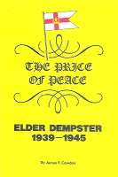 The Price of Peace, Elder Dempster 1939-1945 by James E Cowden