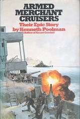 Armed Merchant Cruisers, Their Epic Story by Kenneth Poolman