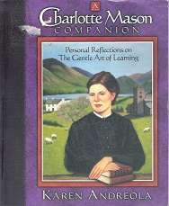 A Charlotte Mason Companion, Personal Reflections on the Gentle Art of Learning