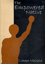 The Empowered Native by Letepe Maisela