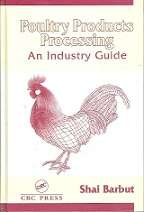 Poultry Products Processing, An Industry Guide by Shai Barbut