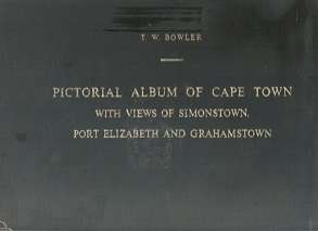 Pictorial Album of Cape Town with views of Simonstown, Port Elizabeth and Grahamstown by T W Bowler