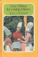 Easy Dishes For Young Misses by Joey Mostert