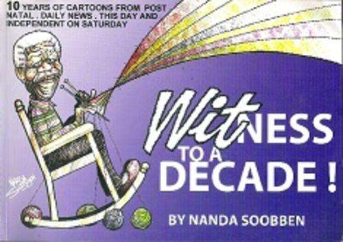 Witness To A Decade by by Nanda Soobben, **SIGNED COPY**