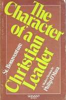 The Character Of A Christian Leader by S.T Bonaventure a modern version by Philip O`Mara
