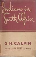Indians in South Africa by G. H. Calpin