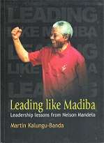 Leading Like Madiba by Martin Kalungu - Banda