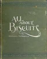 All About Biscuits by H G Harris and S P Borella