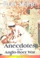 Anecdotes Of The Anglo-Boer War by Rob Milne