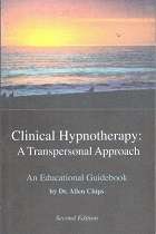 Clinical Hypnotherapy: A Transpersonal Approach by Dr Allen Chips SECOND EDITION