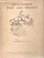 Huntsmen Past And Present by Lionel Edwards, R.I., R.C.A.