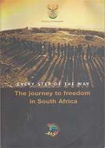 Every Step Of The Way, The Journey To Freedom In South Africa by Michael Morris
