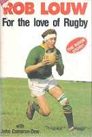 Rob Louw For The Love Of Rugby by John Cameron-Dow