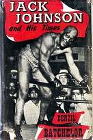 Jack Johnson And His Times by Denzil Batchelor