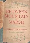 Between Mountain And Marsh by Antony Pickford, illustrated by Michael Edmonds